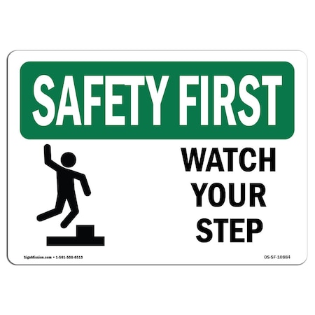 OSHA SAFETY FIRST Sign, Watch Your Step, 14in X 10in Aluminum